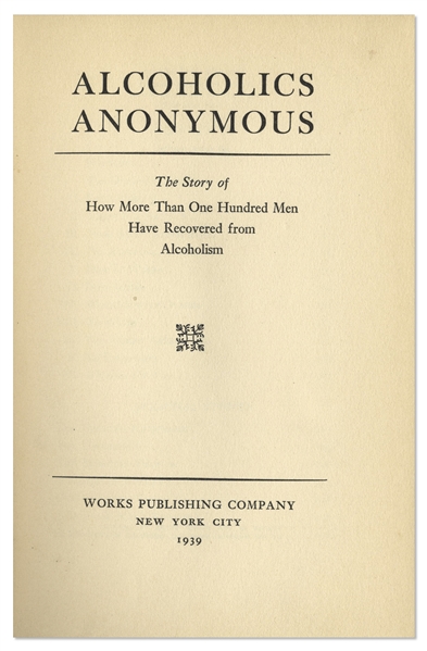 First Edition, First Printing of Alcoholics Anonymous ''Big Book'' -- One of Less Than 2,000 Copies